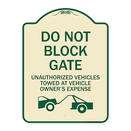 Signmission Do Not Block Gate Unauthorized Vehicles Towed Owner Expense Alum Sign, 18" L, 24" H, TG-1824-24160 A-DES-TG-1824-24160
